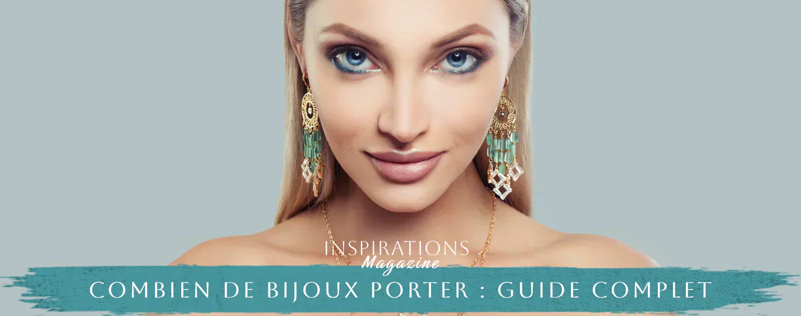 combien de bijoux porter guide complet
