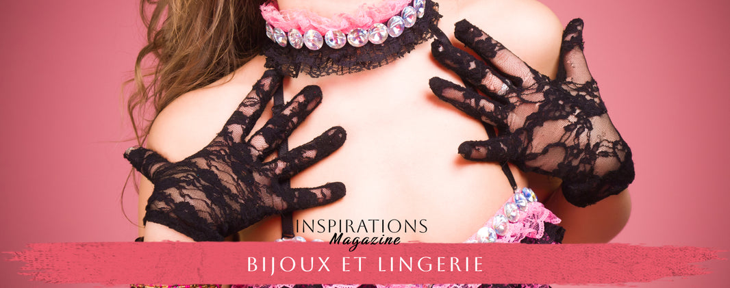 Associer Bijoux et Lingerie sexy