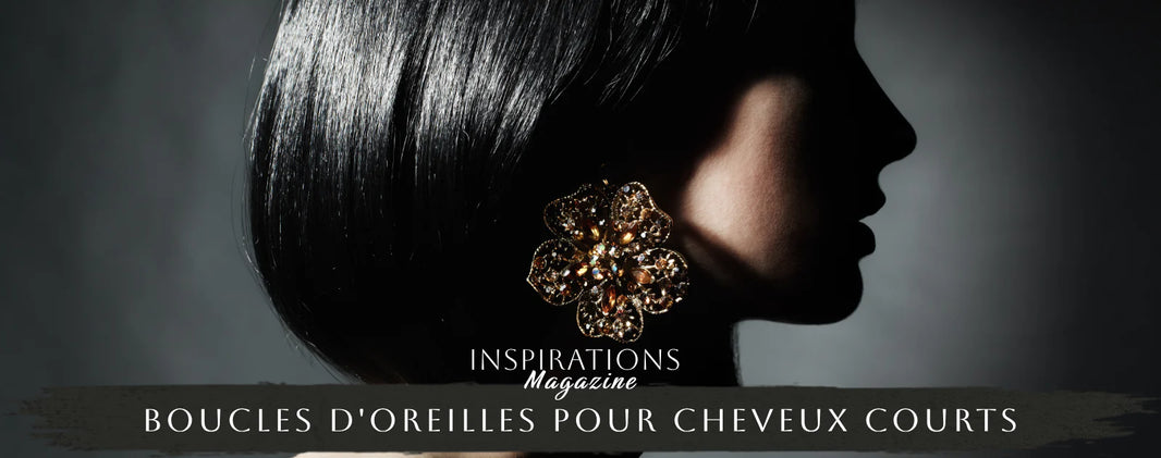 Guide boucles d'oreilles cheveux courts