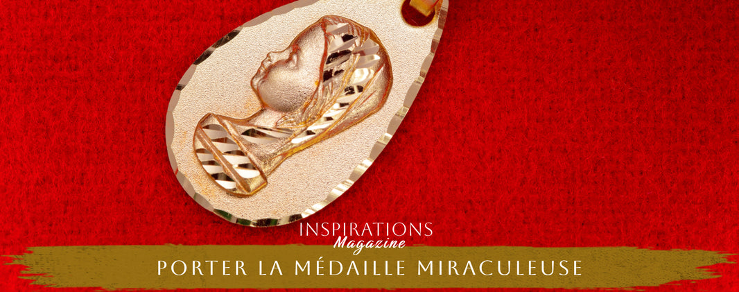 Porter une médaille miraculeuse