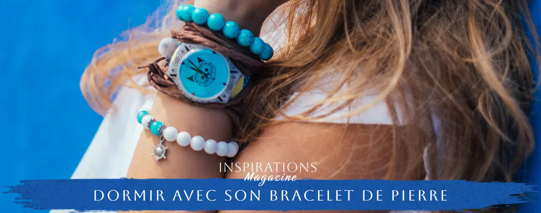 dormir avec son bracelet de pierre